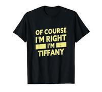 por Supuesto Que Tengo razón, Soy Tiffany Funny Tiffany Nombre Camiseta gráfica económica, Hombre, Negro, L