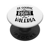 por Supuesto Que Tengo razón, Soy Valeria Nombre Personalizado PopSockets PopGrip Adhesivo