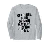 por Supuesto Que tu opinión me Importa Pero no para mí Manga Larga