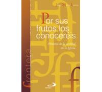 Por Sus Frutos Los Conocereis: Historia De La Caridad En La Igles Ia
