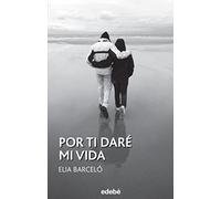 Por ti dare mi vida (Spanish Edition) by Elia Barcelo (2016-04-25)