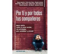 Por ti y por todos tus Compaﾥeros: Nueve relatos contra el acoso escolar, con actividades para sensibilizar y prevenir: 10 (Educación hoy)
