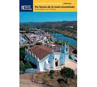 Por tierras de la mora encantada: El arte islámico en Portugal (El Arte Islámico en el Mediterráneo)