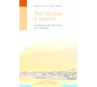 Por Tierras Y Mares: Comienzos Del Opus Dei En Colombia