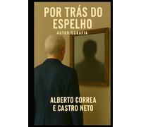 Por Trás do Espelho: Minha História