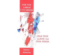 Por tus labios y tu herida | Dolors Alberola Beltrán