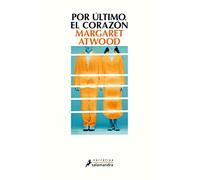 POR ÚLTIMO , EL CORAZÓN (Salamandra Narrativa)