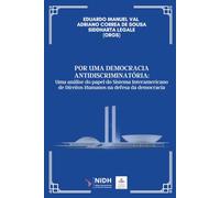 POR UMA DEMOCRACIA ANTIDISCRIMINATÓRIA:: Uma análise do papel do Sistema Interamericano de Direitos Humanos na defesa da democracia