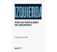 Por un populismo de izquierda | Chantal Mouffe