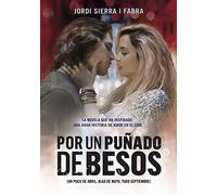Por un puñado de besos: Un poco de abril, algo de mayo, todo septiembre (Montena)