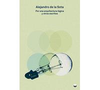 Por una arquitectura lógica y otros escritos (TEORIA E HISTORIA)