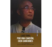 Por Una Canción Cien Canciones: Vida de un poeta en las cárceles chinas (Sexto Piso Realidades)