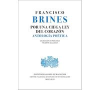 Por una ciega ley del corazón. Antología poética (Poesia)