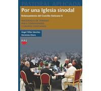Por una Iglesia sinodal. Relanzamiento del Concilio Vaticano II: Materiales de trabajo para comunidades y grupos cristianos (Pastoral Aplicada)