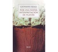 Por una nueva interpretación de Platón: Relectura de la metafísica de los grandes diálogos a la luz de las «Doctrinas no escritas» (fuera de colección)