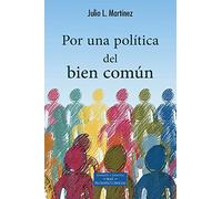 Por una política del bien común: 267 (ESTUDIOS Y ENSAYOS)