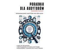 Poradnik dla audytorów ISO 9001:2015: Doskonalenie audytu ISO 9001:2015