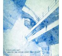 Porcelain Raft - Unless You Speak from Your Heart [Vinilo]