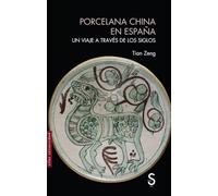 Porcelana China en España: Un viaje a través de los siglos (Sílex Universidad)