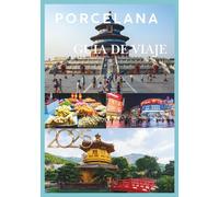 PORCELANA GUÍA DE VIAJE 2025: Descubra el alma de un país antiguo