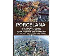 PORCELANA GUÍA DE VIAJE 2026: Un lugar como el hogar con el mejor desarrollo técnico, donde la comodidad se encuentra con el orgullo.