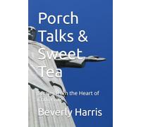 Porch Talks & Sweet Tea: Stories from the Heart of Collierville