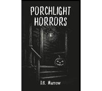 Porchlight Horrors: Stories to Keep the Light On