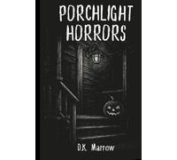 Porchlight Horrors: Stories to Keep the Light On