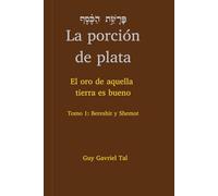 Porción de plata tomo 1: Bereshit - Shemot (Portion of Silver)