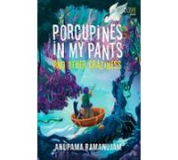 Porcupines In My Pants And Other Craziness (ebook)