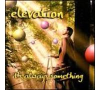 Poremba, David - Elevation: It's Always Something