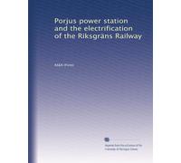 Porjus power station and the electrification of the Riksgräns Railway