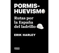 Pormishuevismo.Rutas por la España del ladrillo