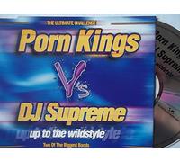 Porn Kings Vs DJ Supreme - Up to Tha Wildstyle