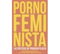 Porno Feminista: Las políticas de producir placer (UHF)