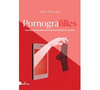 Pornografilles: Comment les femmes consomment du porno