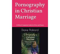Pornography in Christian Marriage: A Biblical Companion Guide for Wives and Pastors