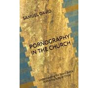 Pornography in the Church: Understanding the Silent Battle Within the Body of Christ