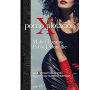 PornoXplotación. La explosión de la gran adicción de nuestros tiempos | Mabel Lozano, Pablo Fernández