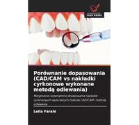 Porównanie dopasowania (CAD/CAM vs nakladki cyrkonowe wykonane metodą odlewania): Marginalne i wewn¿trzne dopasowanie nak¿adek cyrkonowych wykonanych metod¿ CAD/CAM i metod¿ odlewania