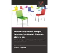 Porównanie metod: terapia integracyjna Gestalt i terapia stanów ego: Technika monologu wewnętrznego a technika niehipnotyczna z wykorzystaniem krzeseł