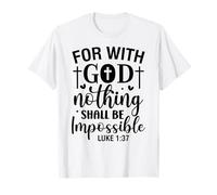 Porque con Dios Nada será Imposible Cristianos Hombres Mujeres Camiseta