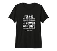 Porque Dios no Nos ha Dado un espíritu de temor - 2 Timoteo 1:7 Camiseta Premium