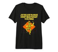 Porque Estoy Despierto no Significa Que Estoy Listo Humor sarcástico Divertido Camiseta Premium