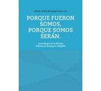 Porque fueron somos, porque somos serán: Genealogía de la familia Roldán de Aránguiz-Elejalde