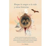 PORQUE LA SANGRE ES LA VIDA Y OTRAS HISTORIAS (Clásicos)