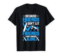 Porque los amigos no dejan que los amigos luchen solos contra el cáncer Camiseta