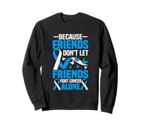 Porque los amigos no dejan que los amigos luchen solos contra el cáncer Sudadera