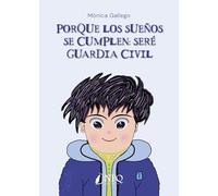 Porque los sueños se cumplen: seré Guardia Civil