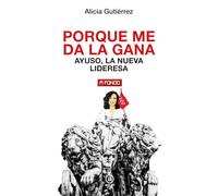 Porque me da la gana. Ayuso, la nueva lideresa: 40 (A fondo)